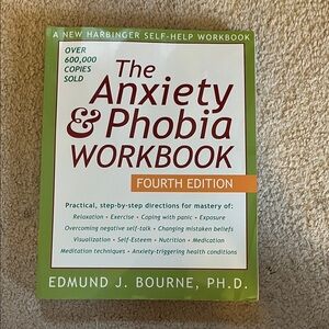 The Anxiety & Phobia Workbook Fourth Edition